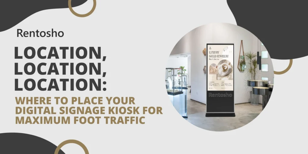 Where to Place Your Digital Signage Kiosk for Maximum Foot Traffic